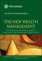 The New Wealth Management: The Financial Advisors Guide to Managing and Investing Client Assets - Harold R. Evensky, Stephen M. Horan, Thomas R. Robinson