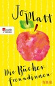 Die Bücherfreundinnen - Jo Platt, Katharina Naumann