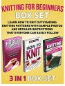 Knitting for Beginners Box Set: Learn How to Knit Outstanding Knitting Patterns With Sample Photos and Detailed Instructions That Everyone Can Easily Follow ... free, Knitting for Beginners books,) - Judith Simmons, Janet Wilson, Diane Ellis