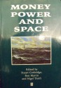 Money, Power, And Space - Stuart Corbridge, Ron Martin, Nigel Thrift