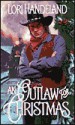 An Outlaw for Christmas - Lori Handeland