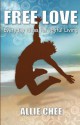 Free Love: Everyday Ideas for Joyful Living - Allie Chee