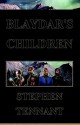 Blaydar's Children - Stephen Tennant