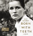 Born with Teeth: A Memoir by Mulgrew, Kate (April 14, 2015) Audio CD - Kate Mulgrew