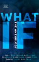 What If: The Anthology - Chelle Bliss, M. Mabie, Aly Martinez, Erin Noelle, River Savage, Hilary Storm, Shantel Tessier, Alice Montalvo-Tribue