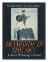 Diamonds in the Sky: Social History of Air Travel - Kenneth Hudson, Julian Pettifer