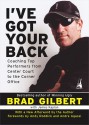 I've Got Your Back: Coaching Top Performers from Center Court to the Corner Office - Brad Gilbert, James Kaplan, Andre Agassi