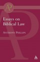 Essays on Biblical Law - Anthony Phillips