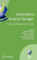 Embedded System Design: Topics, Techniques and Trends (Ifip International Federation for Information Processing) (IFIP International Federation for Information Processing) - Franz Rammig, Achim Rettberg, Rainer Dömer, Mauro C. Zanella