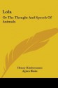 Lola: Or the Thought and Speech of Animals - Henny Kindermann, William MacKenzie