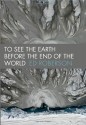 To See the Earth Before the End of the World - Ed Roberson