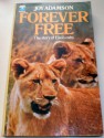 Forever Free: Elsa's Pride - Joy Adamson