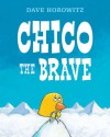 Chico the Brave - Dave Horowitz