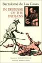 In Defense of the Indians - Bartolomé de las Casas, Stafford Poole