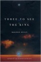 Three to See the King - Magnus Mills