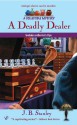 A Deadly Dealer - J.B. Stanley