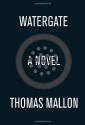 Watergate - Thomas Mallon