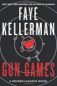 Gun Games: A Decker/Lazarus Novel - Faye Kellerman