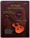 50 Easy Uke Chord Solos: Getting Started with Chord Soloing - Gerry Long