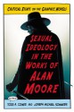 Sexual Ideology in the Works of Alan Moore: Critical Essays on the Graphic Novels - Todd A. Comer, Joseph Michael Sommers, K.A. Laity, NIco Dicecco, Chrsitien Hoff Kraemer, Paul Petrovic, Orion Ussner Kidder, Lloyd Issac Vayo, Annalisa Di Liddo, Brian Johnson, Matthew Candelaria, Kate Flynn, Karl Martin, Mervi Miettinen, Evan Torner, Zoë Brigley (Tho