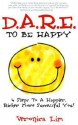 Dare to Be Happy: 4 Steps to a Happier, Richer, More Successful You - Veronica Lim, Joe Gregory