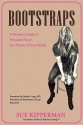 Bootstraps: A Woman's Guide to Personal Power in a Victim-Driven World - Sue Kipperman, Robert Lang