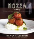 The Mozza Cookbook: Recipes from Los Angeles's Favorite Italian Restaurant and Pizzeria - Nancy Silverton, Matt Molina, Carolynn Carre?o, Mario Batali, Carolynn Carreno