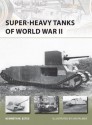 Super-heavy Tanks of World War II - Kenneth Estes