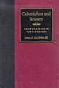 Colonialism And Science: Saint Domingue In The Old Regime - James McClellan