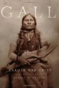 Gall: Lakota War Chief - Robert W. Larson