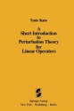 A Short Introduction to Perturbation Theory for Linear Operators - Tosio Kato