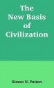 The New Basis of Civilization - Simon N. Patten