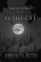 Before the Harvest - Kimberly A. Bettes