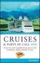 Frommer's Cruises & Ports of Call 2010: From U.S. and Canadian Home Ports to the Caribbean, Alaska, Hawaii & More - Heidi Sarna