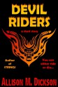 Devil Riders - Allison M. Dickson