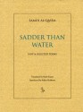 Sadder Than Water: Selected Poems - Samih al-Qasim