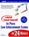 Arco Teach Yourself To Pass Law Enforcement Exams In 24 Hours - John Gosney