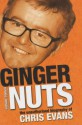 Ginger Nuts: The Unauthorised Biography of Chris Evans - Howard Johnson