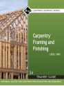 Carpentry Framing and Finishing, Level 2: Trainee Guide - Byron W. Maguire, National Center for Construction Educati