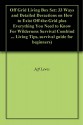 Off Grid Living Box Set: 33 Ways and Detailed Deractions on How to Exist Off-the-Grid plus Everything You Need to Know For Wilderness Survival Combind ... Living Tips, survival guide for beginners) - Jeff Lewis, Filip Brooks, Jerry Cline