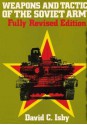 Weapons And Tactics Of The Soviet Army (Fully Revised Edition) - David Isby