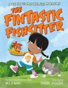 The Fintastic Fishsitter: A Big Fat Zombie Goldfish Adventure (My Big Fat Zombie Goldfish) - Mo O'Hara, Marek Jagucki