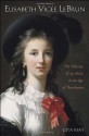 Elisabeth Vigee Le Brun: The Odyssey Of An Artist In An Age Of Revolution - Gita May