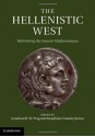 The Hellenistic West: Rethinking the Ancient Mediterranean - Dr Jonathan R.W. Prag, Josephine Crawley Quinn