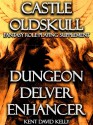 CASTLE OLDSKULL ~ DDE1: Dungeon Delver Enhancer - Kent David Kelly