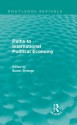 Paths to International Political Economy (Routledge Revivals): Volume 7 - Susan Strange