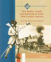 New Roads, Canals, and Railroads in Early 19th-Century America: The Transportation Revolution - Kurt Ray