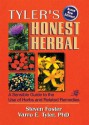 Tyler's Honest Herbal: A Sensible Guide to the Use of Herbs and Related Remedies - Steven Foster