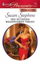 The Ruthless Billionaire's Virgin (International Billionaires) (Harlequin Presents, #2822) - Susan Stephens