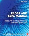 Radar and Arpa Manual: Radar and Target Tracking for Professional Mariners, Yachtsmen and Users of Marine Radar - A.G. Bole, W.O. Dineley, Alan Wall